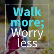Walk-more-worry-less
